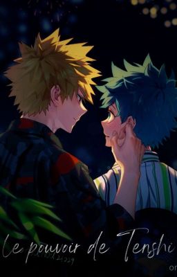 Le pouvoir de Tenshi [KatsuDeku]