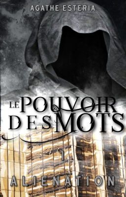 Le Pouvoir des Mots |Tome 1 : Aliénation|