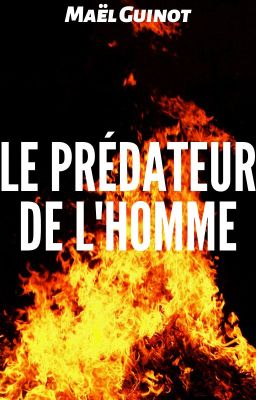 Le prédateur de l'Homme