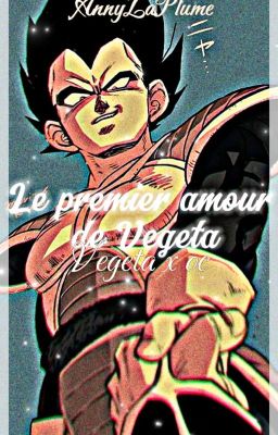 Le premier amour de Vegeta