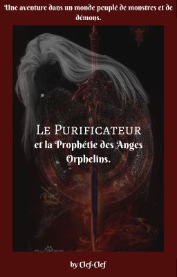 LE PURIFICATEUR et la Prophétie des Anges Orphelins