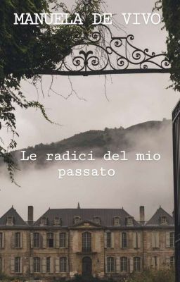 Le radici del mio passato (SOSPESO)