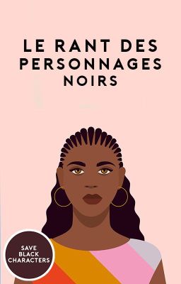 Le ​rant​ des personnages noirs (FR)