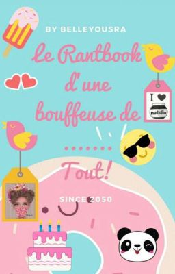 Le Rantbook D'une Bouffeuse De.......TOUT!!