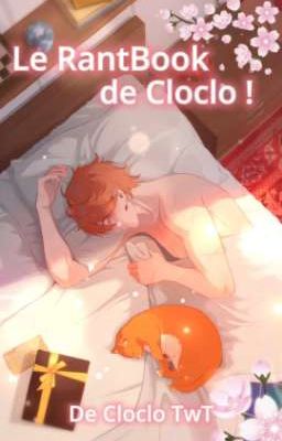 🌸 Le RantBook de Cloclo ! ᕕ( ͡° ͜ʖ ͡°)ᕗ 🌸