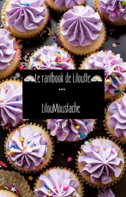 🌈Le rantbook de Liloutte🌈