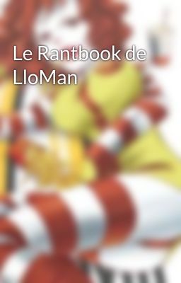 Le Rantbook de LloMan