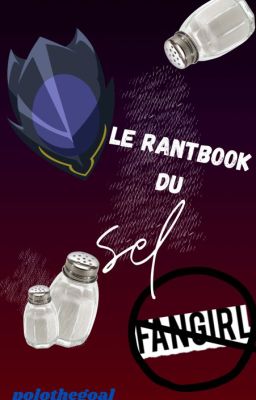 Le rantbook du sel (Bordel et Critique, avec mauvaise foi)