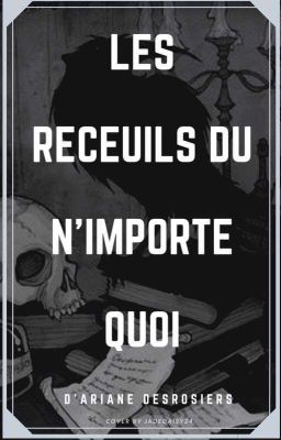 Le receuil du N'importe Quoi par Ariautye