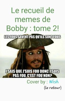 Le recueil de memes de Bobby : tome 2!