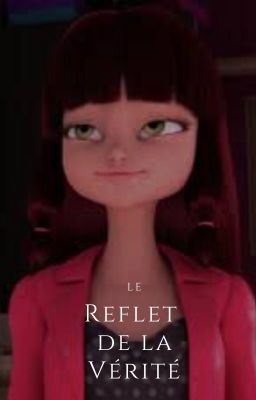 Le reflet de la vérité (Miraculous AU)