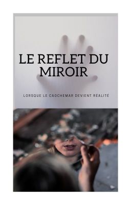 Le reflet du miroir { Terminé }