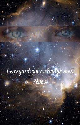 Le regard qui a changé mes rêves