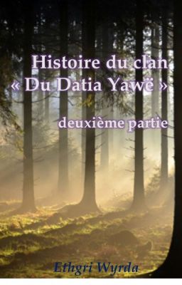 Le Retour (ou histoire du clan Du Datia Yawe, deuxième partie)