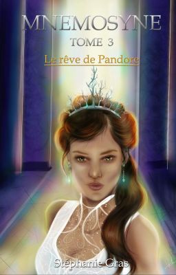 Le rêve de Pandore ; Tome 3 ( Sortie Le 18 Juillet)