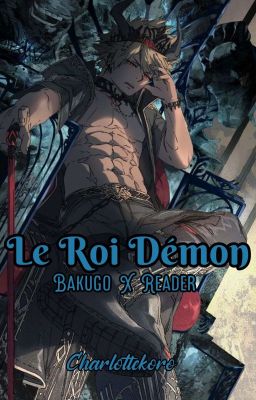 Le roi démon (Bakugo x Reader) [One Shot]