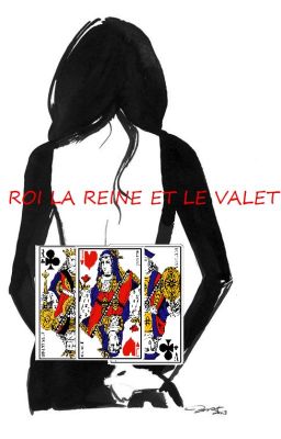 LE ROI LA REINE ET LE VALET