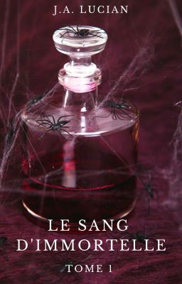 Le sang d'immortelle(T1) [réécriture en cours]