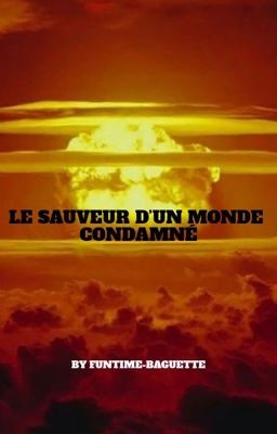 LE SAUVEUR D'UN MONDE CONDAMNÉ