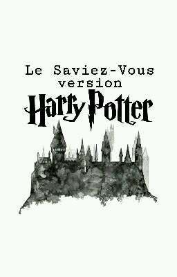 Le Saviez-Vous version Harry Potter 