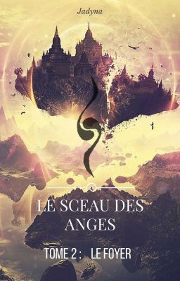 LE SCEAU DES ANGES TOME 2 - Foyer