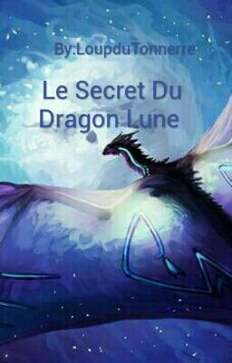 Le Secret Du Dragon Lune 