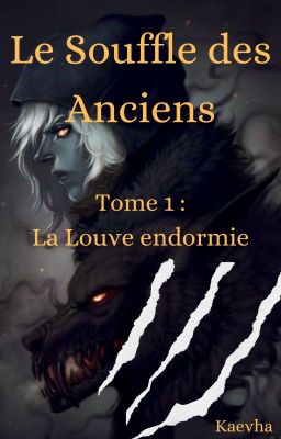 Le Souffle des Anciens - Tome : La Louve endormie