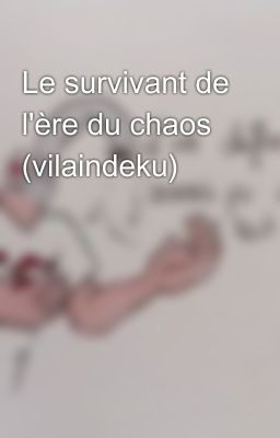 Le survivant de l'ère du chaos (vilaindeku)