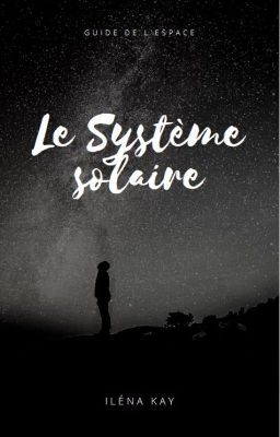 Le Système solaire [Guide de l'espace]