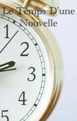 Le temps d'une nouvelle