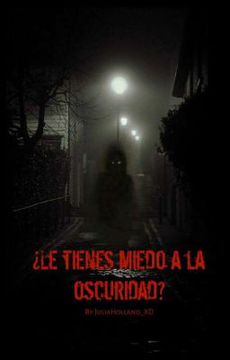 ¿Le tienes miedo a la oscuridad? [PAUSADA]