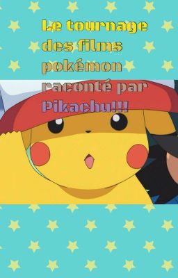 Le tournage des films pokémon, raconté par votre héros... Pikachu!