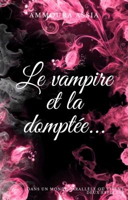 Le Vampire et la Domptée [ Romantasy ]