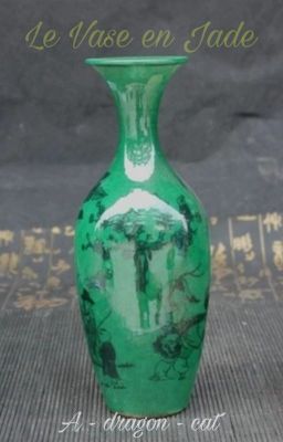 { Le Vase en jade }