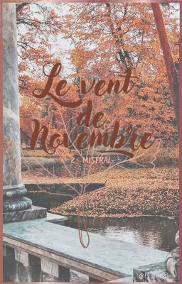 Le vent de Novembre: mistral.