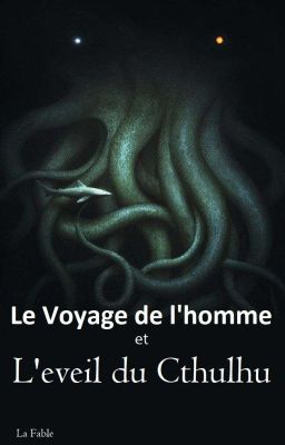 Le Voyage de l'homme et l'éveil de Cthulhu