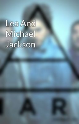 Lea And Michael Jackson