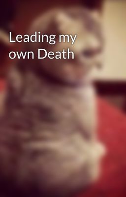 Leading my own Death