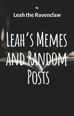 Leah's Memes and Random Posts