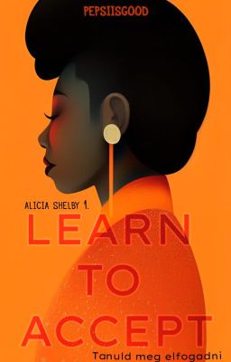 LEARN TO ACCEPT (Alicia Shelby Trilógia #1)