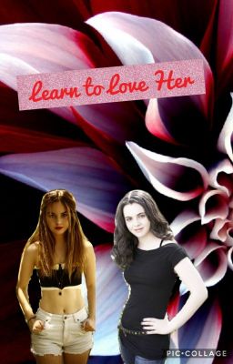 Learn to Love her