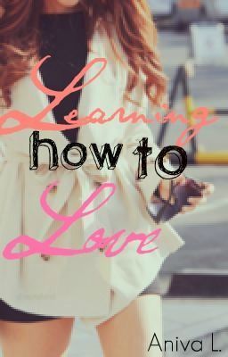 LEARNING HOW TO LOVE