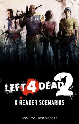 Left 4 Dead 2 x Reader Scenarios