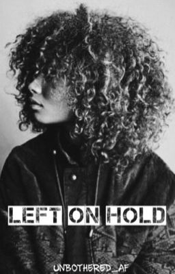 Left on Hold 