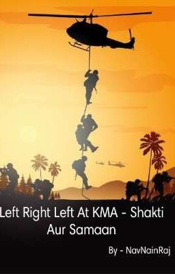 Left Right Left at KMA - 'Shakti aur Samaan'