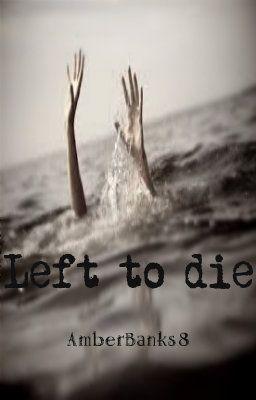 Left to die