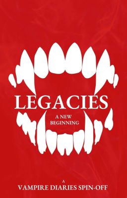 Legacies: A New Beginning *ON HOLD* (FOR A LONG TIME)