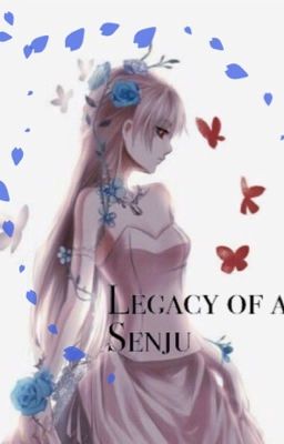 Legacy of a Senju (Sequel)