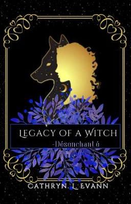 Legacy of a Witch - Désenchanté