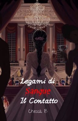 Legami di Sangue: Il contatto